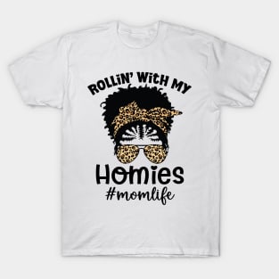 Funny Mom Quote Rollin' with my homies Mom Life mother's day T-Shirt